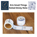 Eric Small Things Rolled Sticky Note