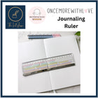 Once More With Love Journaling Ruler